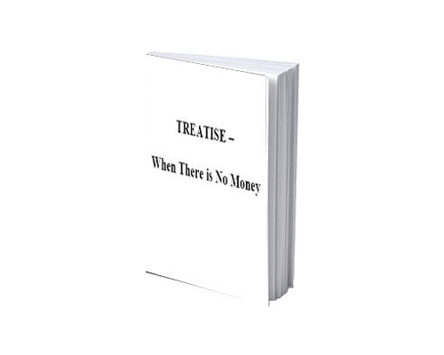 Treatise - When There Is No Money
