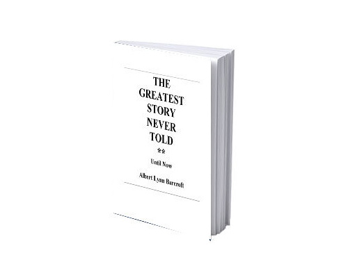 The Greatest Story Never Told Until Now