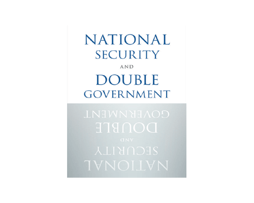 National Security and Double Government